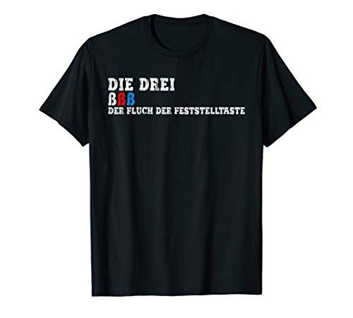 "Die Drei ßßß Der Fluch Der Feststelltaste" lustiges Humor T-Shirt