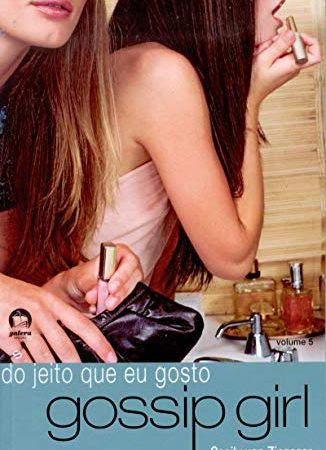 Do Jeito Que Eu Gosto. Gossip Girl - Volume 5 (Em Portuguese do Brasil)