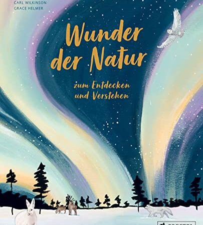 Wunder der Natur zum Entdecken und Verstehen