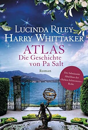 Atlas - Die Geschichte von Pa Salt: Roman. - Das große Finale der "Sieben-Schwestern"-Reihe (Die sieben Schwestern, Band 8)