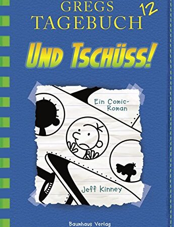 Gregs Tagebuch 12 - Und tschüss!: Band 12