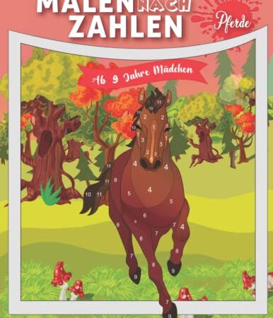 Malen nach Zahlen ab 9 Jahre Mädchen: Pferde - 32 tolle Motive zum Ausmalen und 32 tolle Pferderätsel - Das große Pferde Malbuch für Mädchen mit ... ab 9 Jahren (Malen nach Zahlen für Mädchen)
