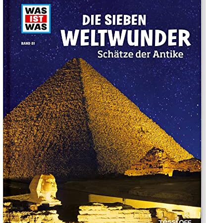 WAS IST WAS Band 81 Die sieben Weltwunder. Schätze der Antike (WAS IST WAS Sachbuch, Band 81)