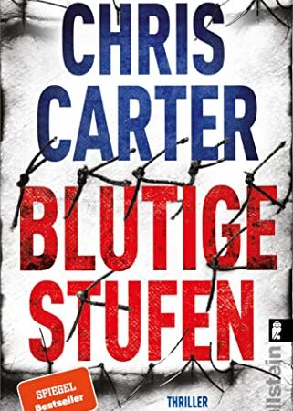 Blutige Stufen: Thriller | Beklemmend und abgrundtief böse | Nervenkitzel pur mit dem Nr. 1 Bestsellerautor (Ein Hunter-und-Garcia-Thriller 12)