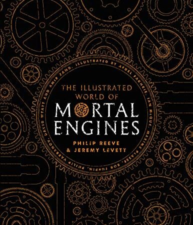 The Illustrated World of Mortal Engines (Mortal Engines Quartet) (English Edition)