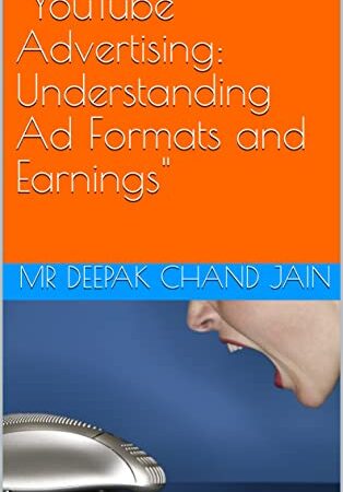 “YouTube Advertising: Understanding Ad Formats and Earnings" (English Edition)