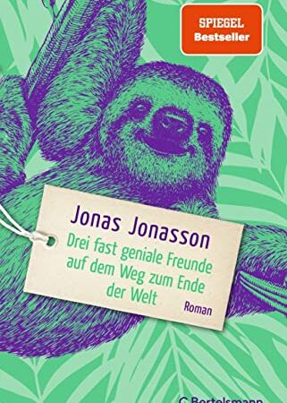 Drei fast geniale Freunde auf dem Weg zum Ende der Welt: Roman. Lang erwartet: Der neue Roman des Bestsellerautors
